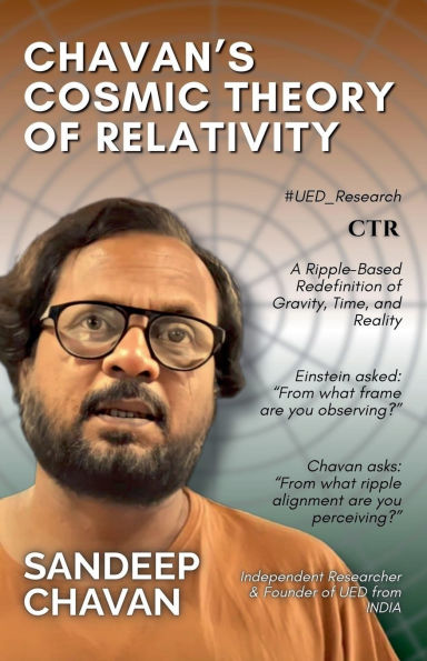 Chavan's Cosmic Theory of Relativity (CTR)