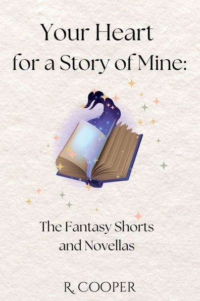 Your Heart For a Story of Mine: the Fantasy Shorts and Novellas