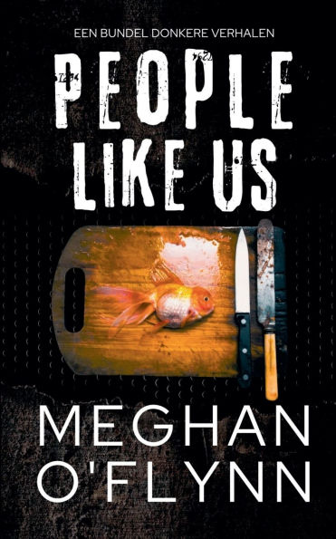 People Like Us: Een Bundel Donkere Verhalen