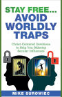 Stay Free...Avoid Worldly Traps