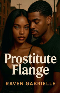 Title: Prostitute Flange, Author: Raven Gabrielle