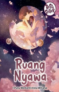Title: Ruang Nyawa, Author: I Putu Weda Kresna Witana