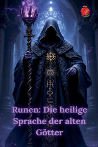 Title: Runen: Die heilige Sprache der alten Gï¿½tter, Author: Alina Rubi