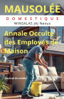 MausolÃ¯Â¿Â½e Domestique: JOURNAL DU NOBLE - Annale Occulte des EmployÃ¯Â¿Â½s de maison