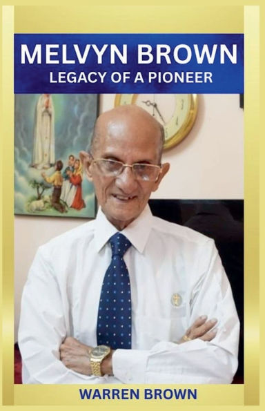 MELVYN BROWN Legacy of a Pioneer