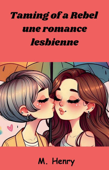 Taming of a Rebel: une romance lesbienne