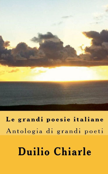 Le grandi poesie italiane - Antologia di poeti da Dante a Saba