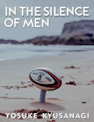 Title: In The Silence Of Men, Author: Yosuke Kyusanagi