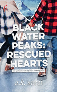 Free pdf downloading books Blackwater Peaks - Rescued Hearts 9798231934522