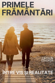 Title: Primele frămÃ¯Â¿Â½ntări, Author: Cătălin Coleașă