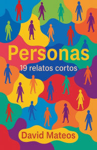 Title: Personas: 19 relatos cortos, Author: David Mateos Pascual