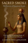 Sacred Smoke: The Secrets of Egyptian Kyphi