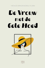 Title: De Vrouw met de Gele Hoed: Tweetalige Verhalen om Engels te Leren, Author: Iopeia English