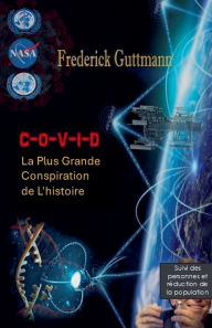 Title: C-O-V-I-D, la plus grande conspiration de l'histoire, Author: Frederick Guttmann