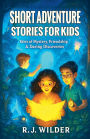 Short Adventure Stories for Kids