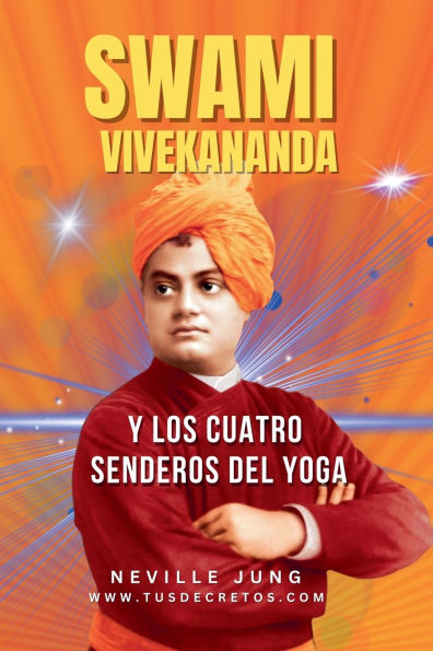 Swami Vivekananda y Los Cuatro Senderos del Yoga