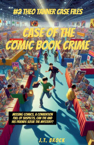 Title: Case Of The Comic Book Crime, Author: J T Brock