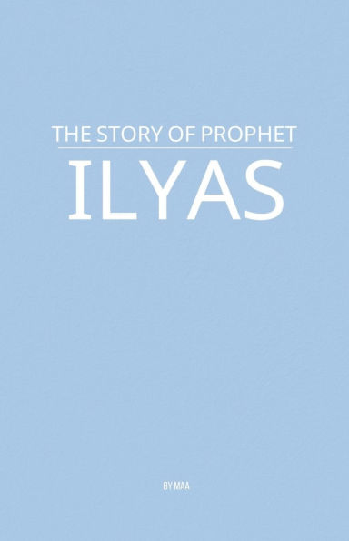 The Story of Prophet Ilyas