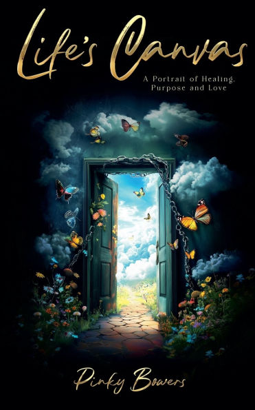 Life's Canvas: A Portrait of Healing, Purpose and Love