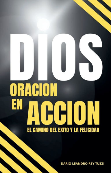 Dios: Oraciï¿½n En Acciï¿½n