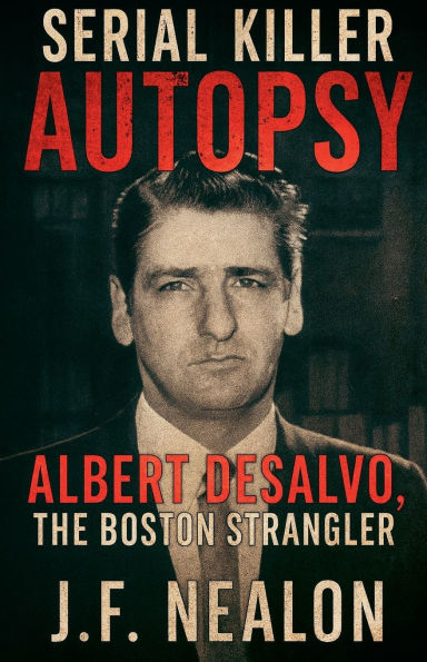 Serial Killer Autopsy: Albert DeSalvo