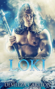 Title: Loki: Un RomanÃ¯Â¿Â½ de GÃ¯Â¿Â½rgola Protectora, Author: Demelza Carlton
