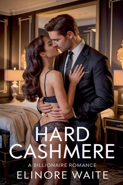 Hard Cashmere: A Billionaire Romance