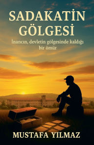 Title: Sadakatin GÃ¯Â¿Â½lgesi, Author: Mustafa Yilmaz