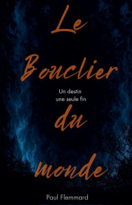 Title: Le bouclier du monde, Author: Paul Flemmard