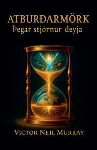 Title: AtburÃ¯Â¿Â½armÃ¯Â¿Â½rk: Ã¯Â¿Â½egar stjÃ¯Â¿Â½rnur deyja, Author: Victor Neil Murray