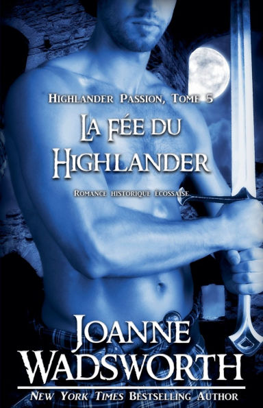 La FÃ¯Â¿Â½e du Highlander: Romance historique Ã¯Â¿Â½cossaise