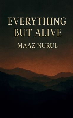 Everything But Alive