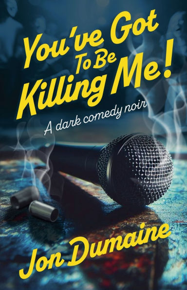 You've Got To Be Killing Me!