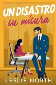 Title: Un disastro su misura, Author: Leslie North