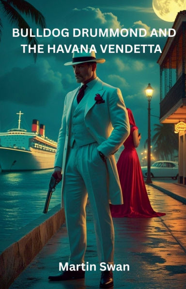 Bulldog Drummond and the Havana Vendetta