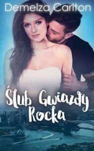Title: Ślub Gwiazdy Rocka, Author: Demelza Carlton