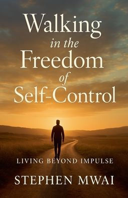 Walking in the Freedom of Self-Control