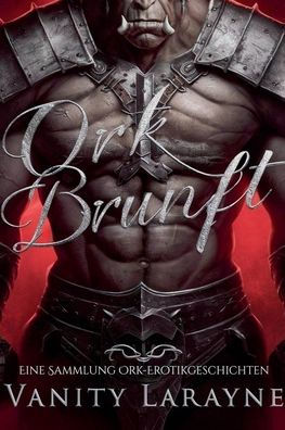 Ork Brunft: Eine Sammlung Ork-Erotikgeschichten