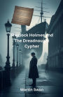 Sherlock Holmes and The Dreadnought Cypher