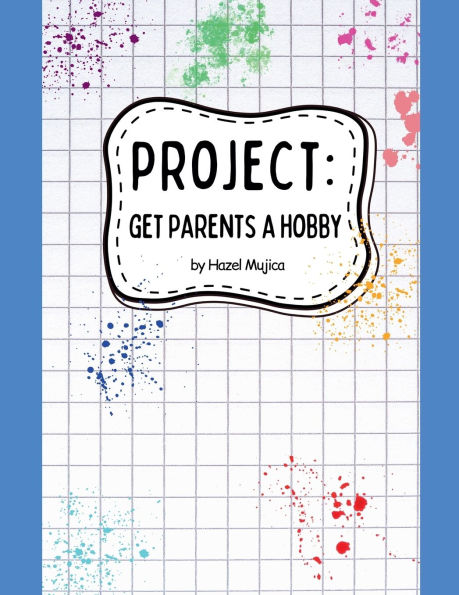 Project: Get Parents A Hobby