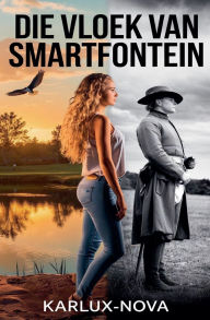 Title: Die Vloek van Smartfontein, Author: Karlux Nova