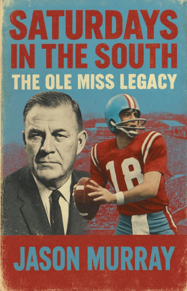 Saturdays The South Ole Miss Legacy