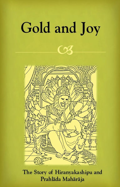 Gold and Joy: The Story of Hiranyakashipu Prahlada Maharaja