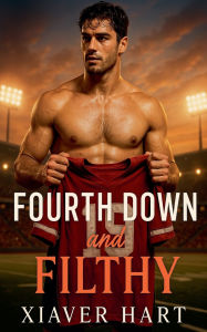 Title: Fourth Down and Filthy, Author: Xiaver Hart