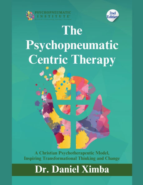 The Psychopneumatic Centric Therapy: A Christian Psychotherapeutic Model, Inspiring Transformational Thinking and Change