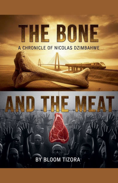 the bone and meat: A chronicle of Nicolas Dzimbahwe