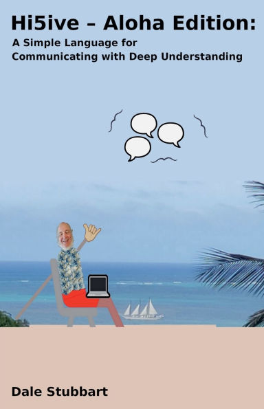 Hi5ive - Aloha Edition: A Simple Language for Communicating with Deep Understanding
