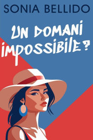 Title: Un domani impossibile?, Author: Sonia Bellido