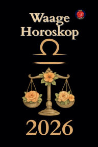 Title: Waage Horoskop 2026, Author: Alina Rubi