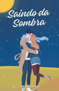 Title: Saindo da Sombra, Author: Leonard Curtis